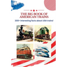 The BIG book of American Trains: 300+ Interesting Facts And Trivia About USA Trains: (Trivia USA)