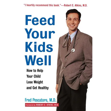 Feed Your Kids Well: How to Help Your Child Lose Weight and Get Healthy