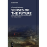 Senses of the Future: Conflicting Ideas of the Future in the World Today
