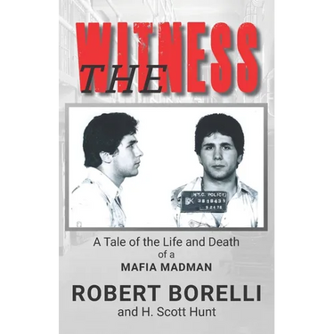 The Witness: A Tale of the Life and Death of a Mafia Madman