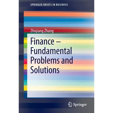 Finance - Fundamental Problems and Solutions