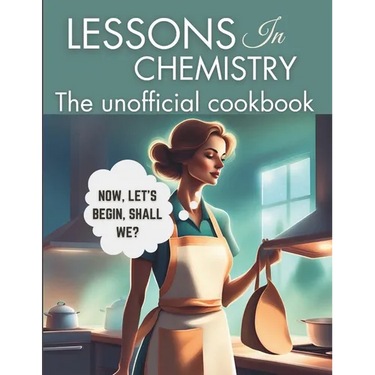 Lessons in Chemistry: The Unofficial Cookbook: Motherhood and Molecules: Nourishing Tales from Elizabeth's Kitchen, from The "Perfect " Lasa