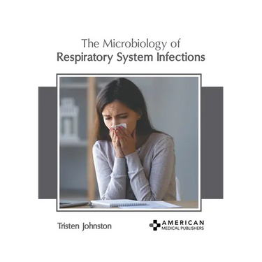 The Microbiology of Respiratory System Infections