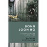 Bong Joon Ho: Philosopher and Filmmaker