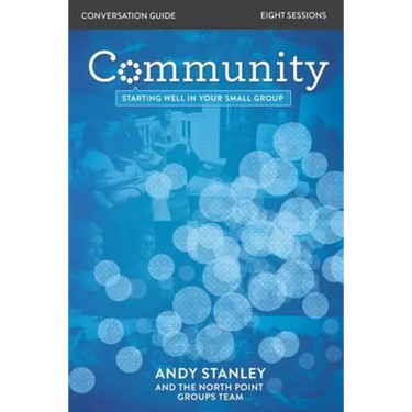 Community Bible Study Conversation Guide: Starting Well in Your Small Group