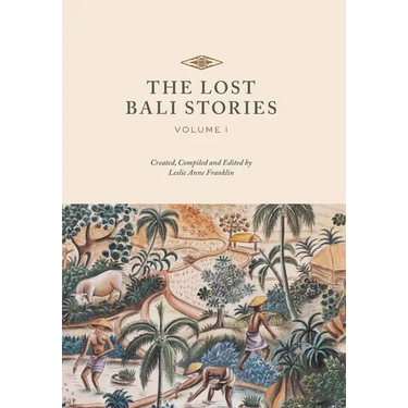 The Lost Bali Stories: Volume I
