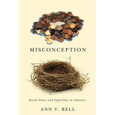 Misconception: Social Class and Infertility in America