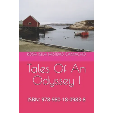 Tales Of An Odyssey I: Isbn: 978-980-18-0983-8
