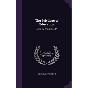 The Privilege of Education: A History of Its Extension