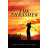 The Thrasher: From Fields to Fairways