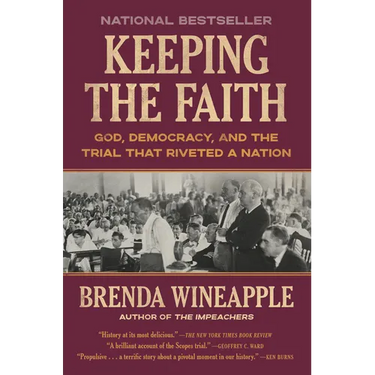 Keeping the Faith: God, Democracy, and the Trial That Riveted a Nation