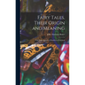 Fairy Tales, Their Origin and Meaning: With Some Account of Dwellers in Fairyland