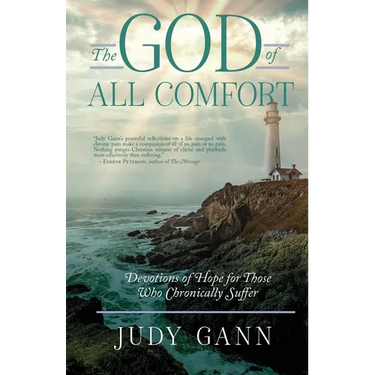 The God of All Comfort: Devotions of Hope for Those Who Chronically Suffer