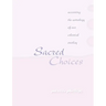 Sacred Choices Accessing the Astrology of Our Celestial Overlay