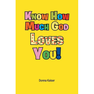 Know How Much God Loves You!