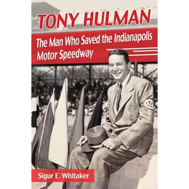 Tony Hulman: The Man Who Saved the Indianapolis Motor Speedway