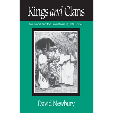 Kings and Clans: Ijwi Island and the Lake Kivu Rift, 1780-1840