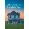 The Farmhouse Behind the Bakery