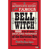 An Authenticated History of the Famous Bell Witch: The Wonder of the 19th Century and Unexplained Phenomenon of the Christian Era