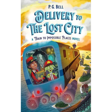 Delivery to the Lost City: A Train to Impossible Places Novel