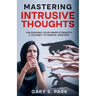 Mastering Intrusive Thoughts