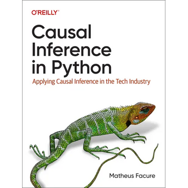 Causal Inference in Python: Applying Causal Inference in the Tech Industry
