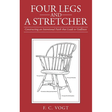 Four Legs and a Stretcher: Constructing an Intentional Faith That Leads to Godliness