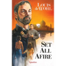 Set All Afire: A Novel of St. Francis Xavier