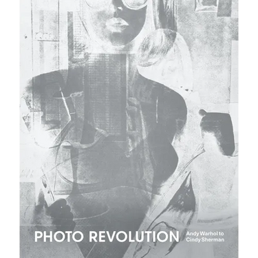 Photo Revolution: Andy Warhol to Cindy Sherman