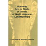 Illustrated Key to Skulls of Genera of North American Land Mammals