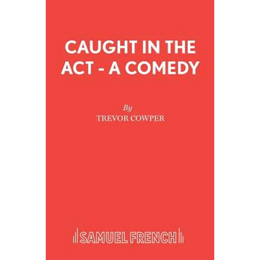 Caught in the Act - A Comedy