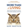 More Than a Living: What Corporate Insiders Do to Achieve Career Growth, Leadership, and Purpose