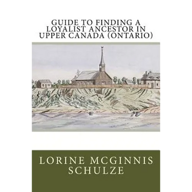 Guide to Finding a Loyalist Ancestor in Upper Canada (Ontario)