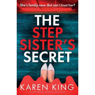 The Stepsister's Secret: An utterly addictive psychological suspense novel