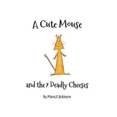 A Cute Mouse and the 7 Deadly Cheeses