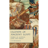 Legends of Ancient Egypt - Stories of Egyptian Gods and Heroes