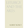 Liturgy and the Arts