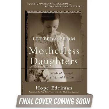 Letters from Motherless Daughters: Words of Courage, Grief, and Healing