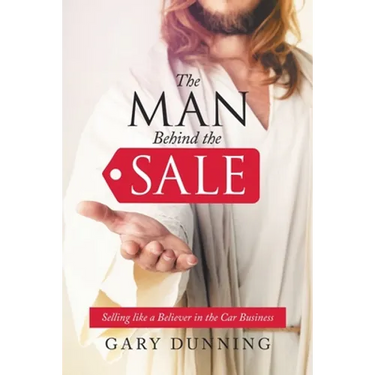 The Man Behind the Sale: Selling Like a Believer in the Car Business