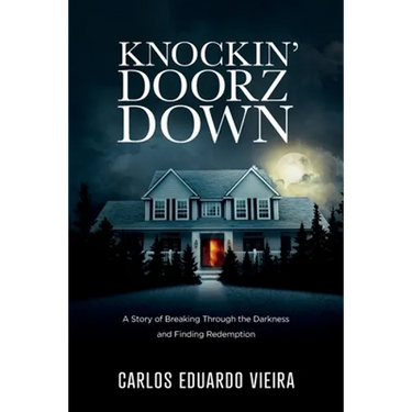 Knockin' Doorz Down: A Story of Breaking Through the Darkness and Finding Redemption