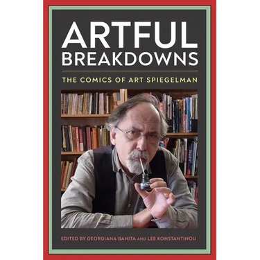 Artful Breakdowns: The Comics of Art Spiegelman