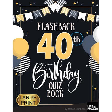 Flashback 40th Birthday Quiz Book Large Print: Turning 40 Humor and Mixed Puzzles for Adults Born in the 1980s
