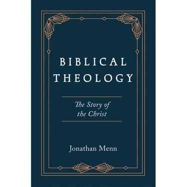 Biblical Theology: The Story of the Christ