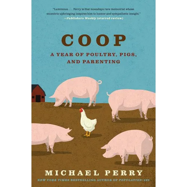 COOP: A Year of Poultry, Pigs, and Parenting