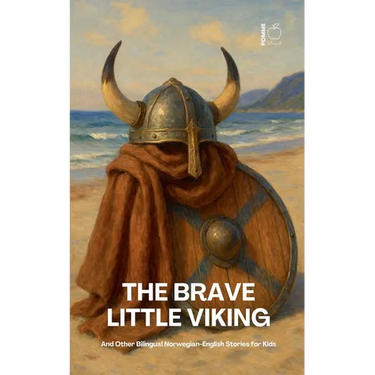 The Brave Little Viking And Other Bilingual Norwegian-English Stories for Kids