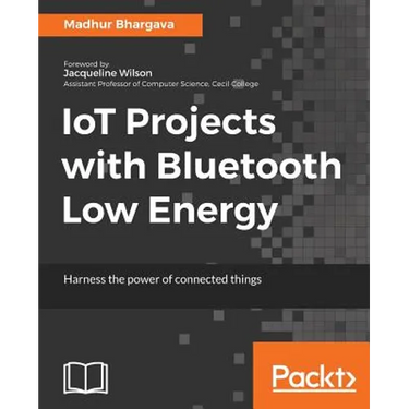 IoT Projects with Bluetooth Low Energy