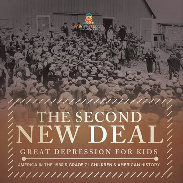 The Second New Deal Great Depression for Kids America in the 1930's Grade 7 Children's American History
