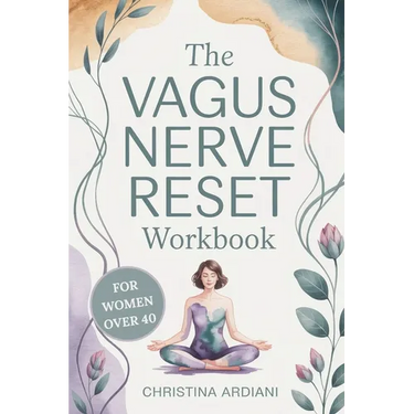 The Vagus Nerve Reset Workbook for Women Over 40: A Gentle 14-Day Plan to Support Nervous System Balance, Ease Overwhelm, Encourage Better Sleep, and