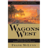 Wagons West: The Epic Story of America's Overland Trails