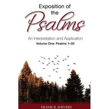 Exposition of the Psalms: An Interpretation and Application Volume One